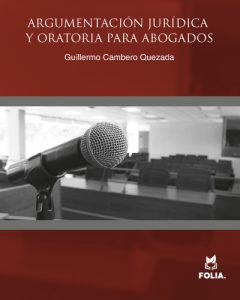 Argumentación jurídica y oratoria para abogados