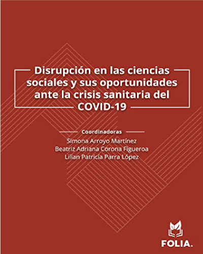 Disrupción en las ciencias sociales y sus oportunidades ante la crisis sanitaria del COVID-19